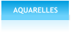 AQUARELLES